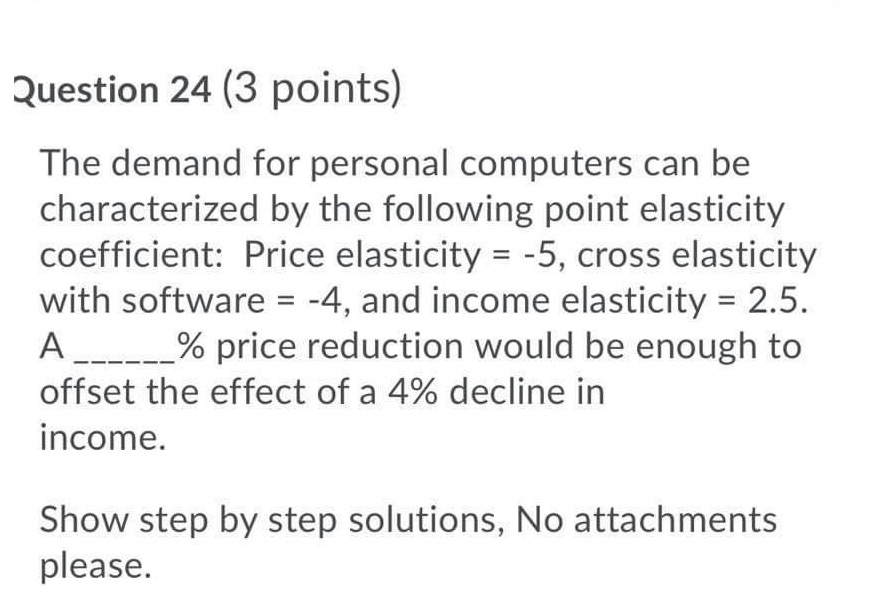  Question 24 (3 points) The demand for personal computers can be