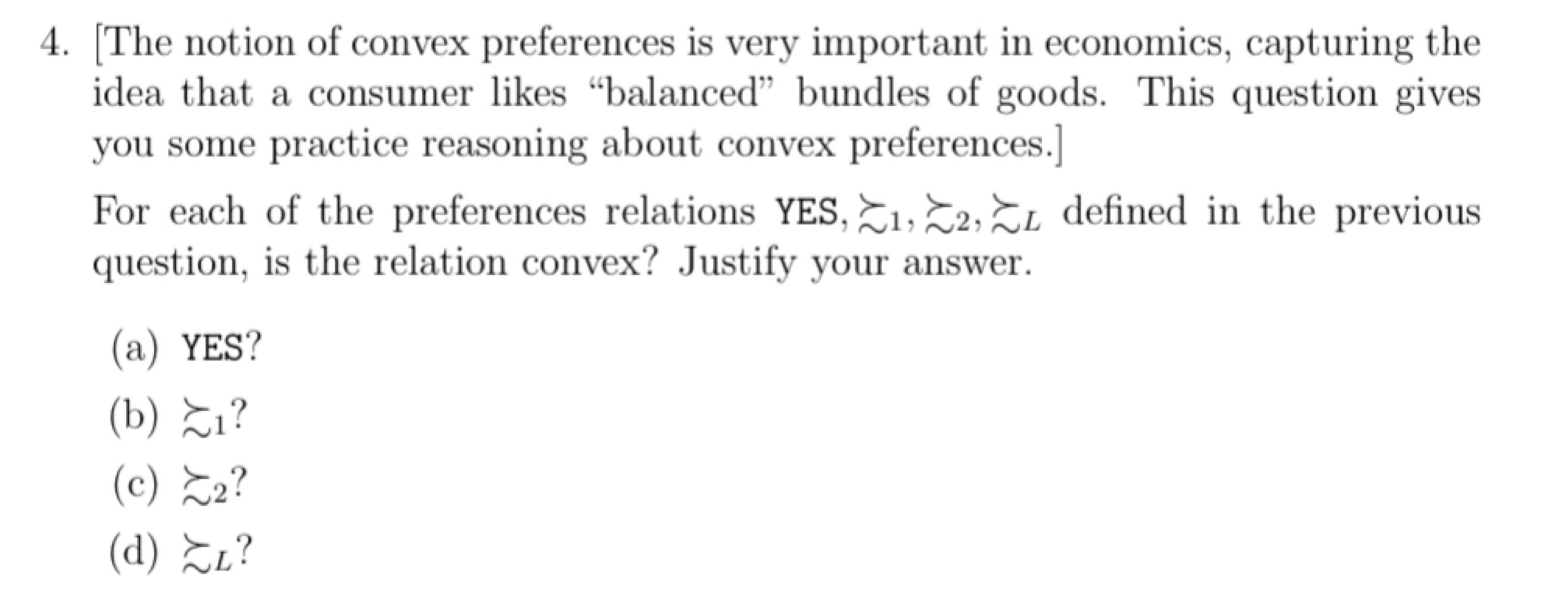  For the question below, use these symbols correspondingly:Preference relation: ?Strictly preferred