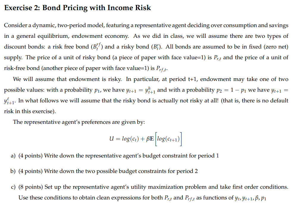 Exercise 2: Bond Pricing with Income Risk Consider a dynamic, two-period