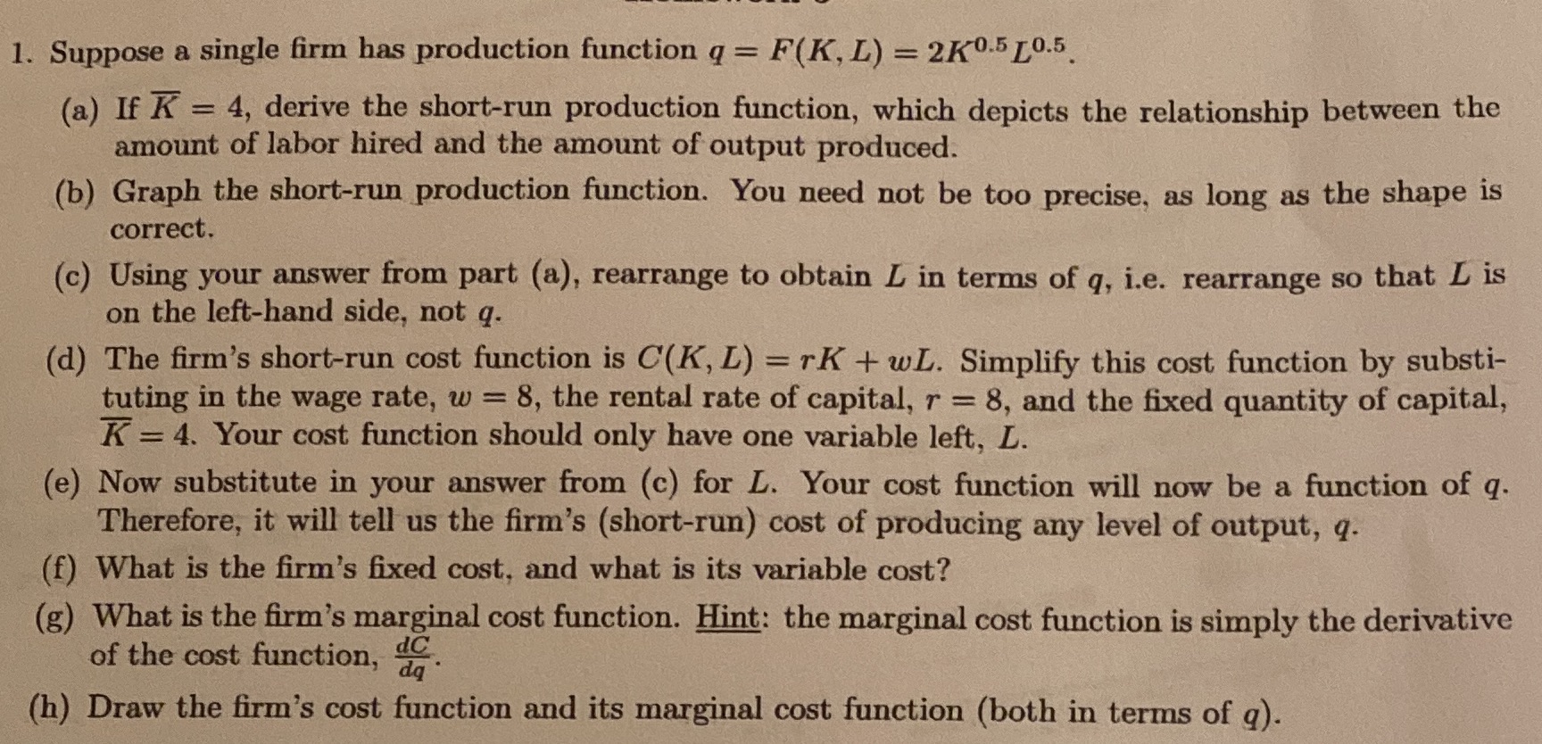 L) = 210.510.5. (a) If K = 4, derive the short-run production