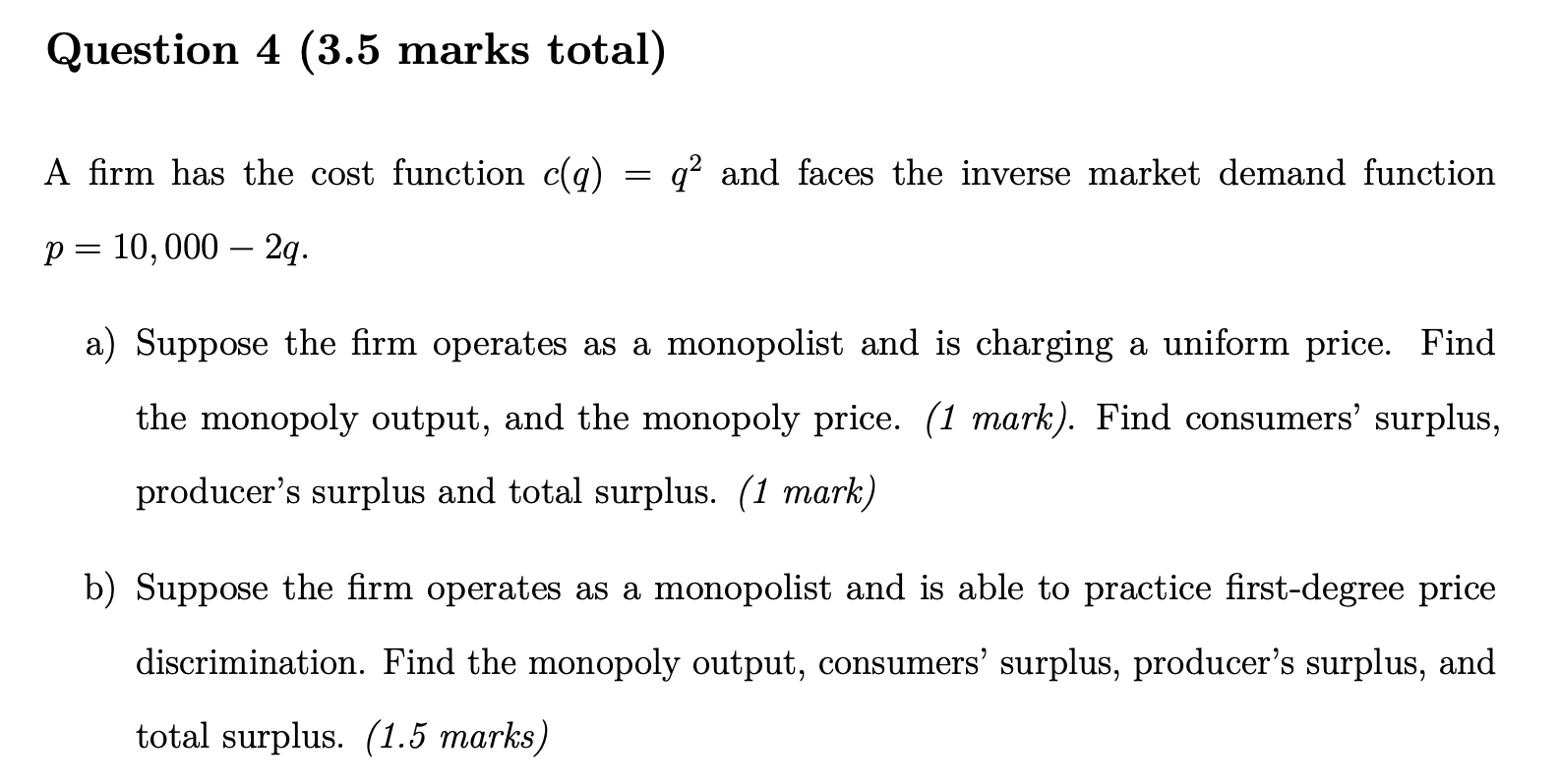  Question 4 (3.5 marks total) A rm has the cost function