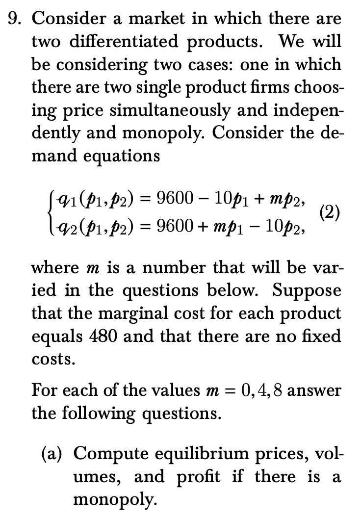 9. Consider a market in which there are two differentiated products.