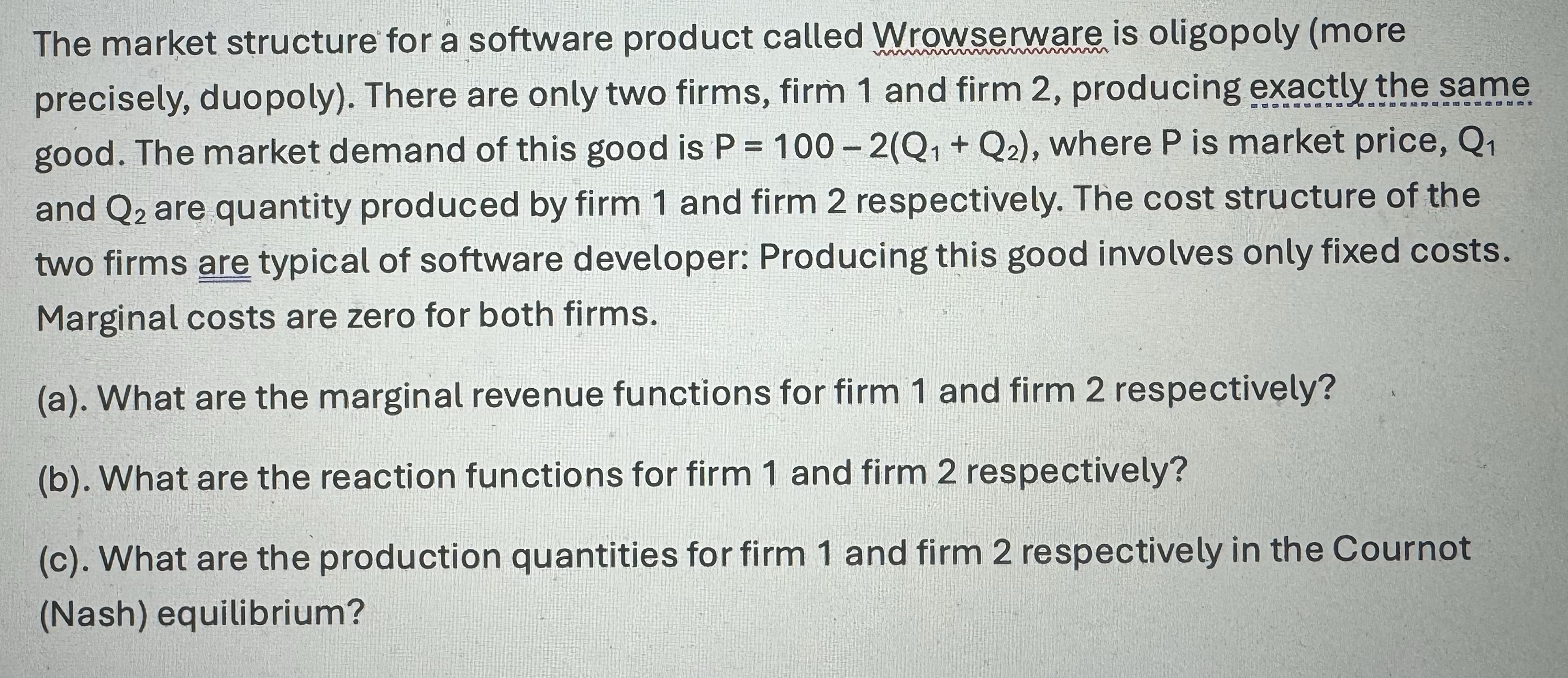  Ans in full steps please The market structure for a software