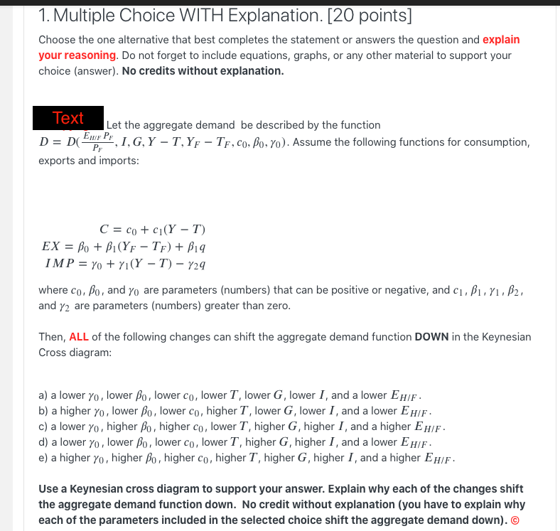  1. Multiple Choice WITH Explanation. [20 points] Choose the one alternative