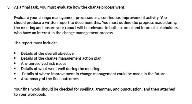 process went. Evaluate your change management processes as a continuous improvement activity.