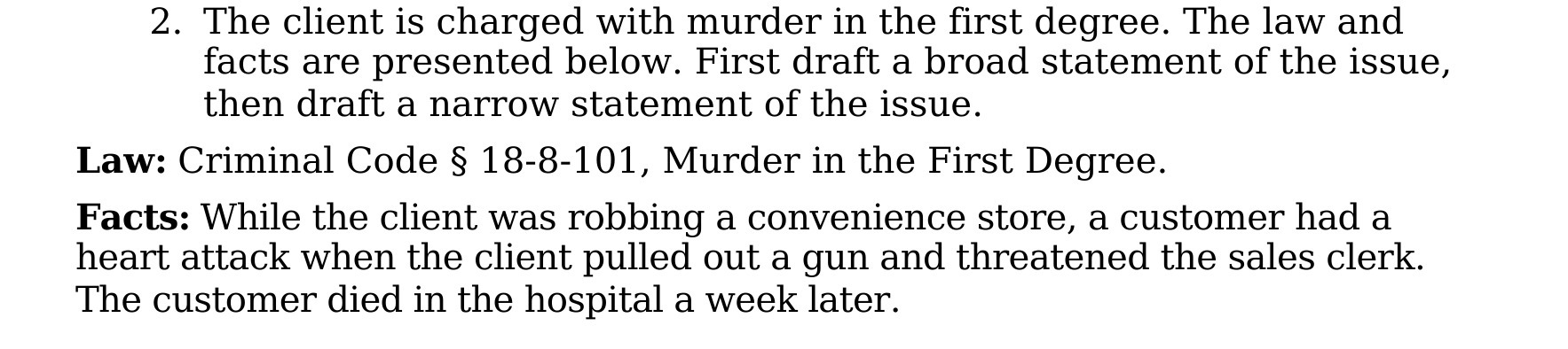 2. The client is charged with murder in the first degree.