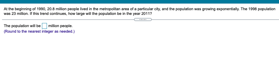 metropolitan area of a particular city, and the population was growing exponentially.