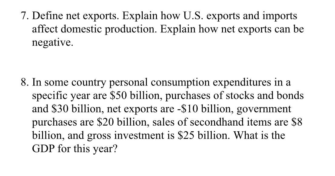 imports affect domestic production. Explain how net exports can be negative. 8.