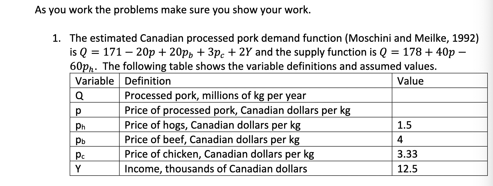 As you work the problems make sure you show your work.