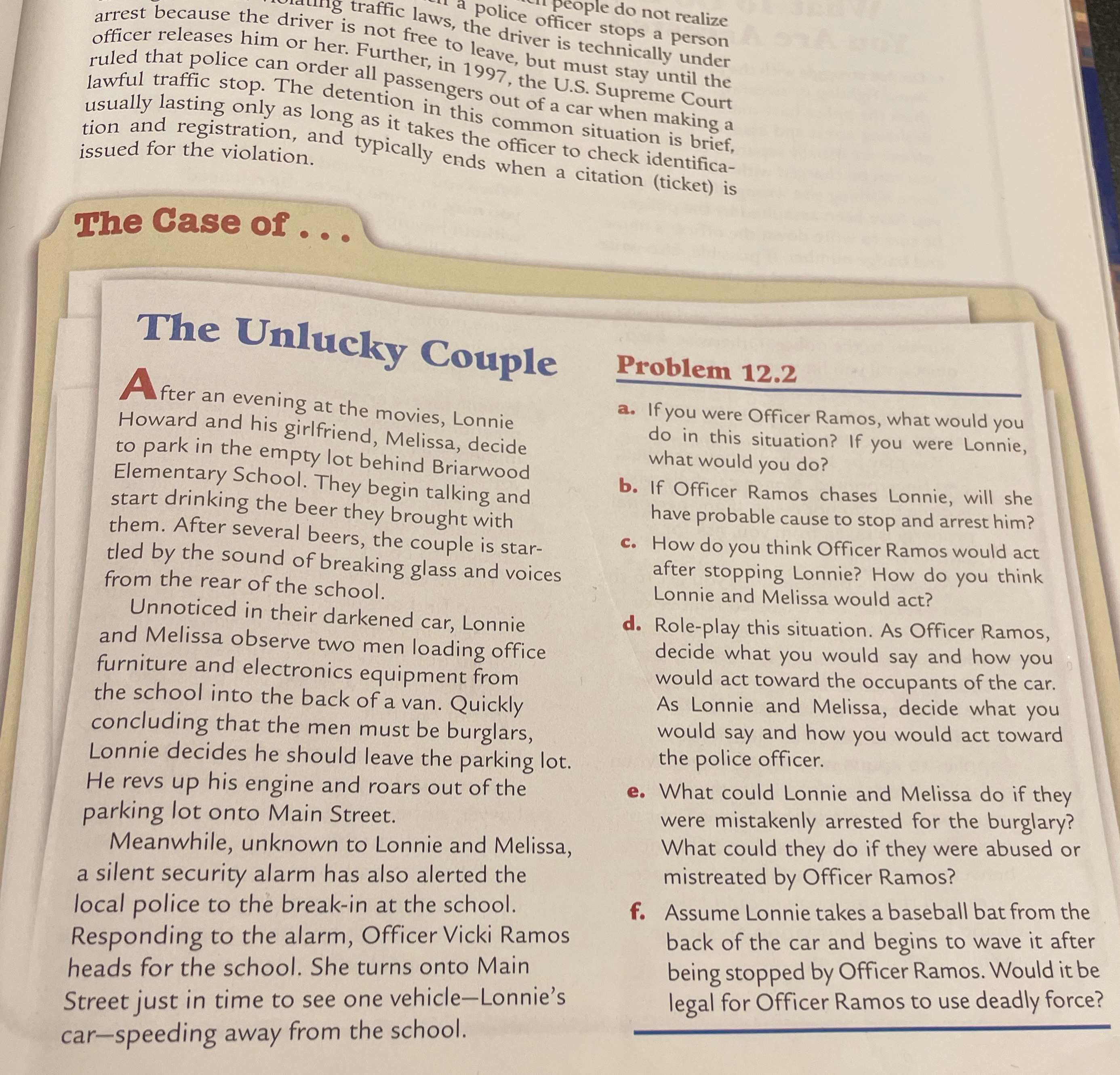 officer stops a person ig traffic laws, the driver is technically under