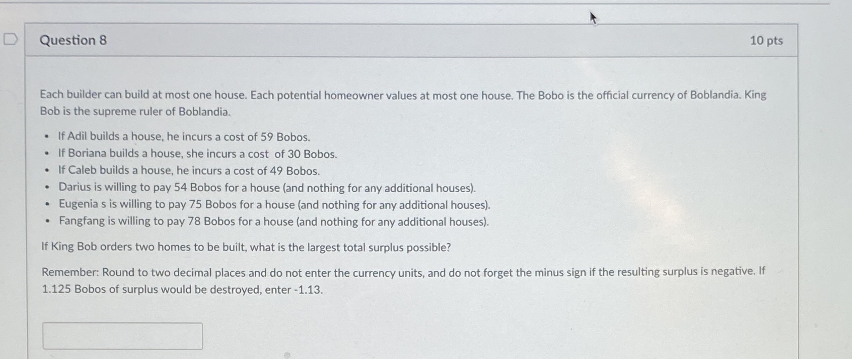  D Question 8 10 pts Each builder can build at most