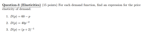 find an expression for the price elasticity of demand. 1. D(p) =