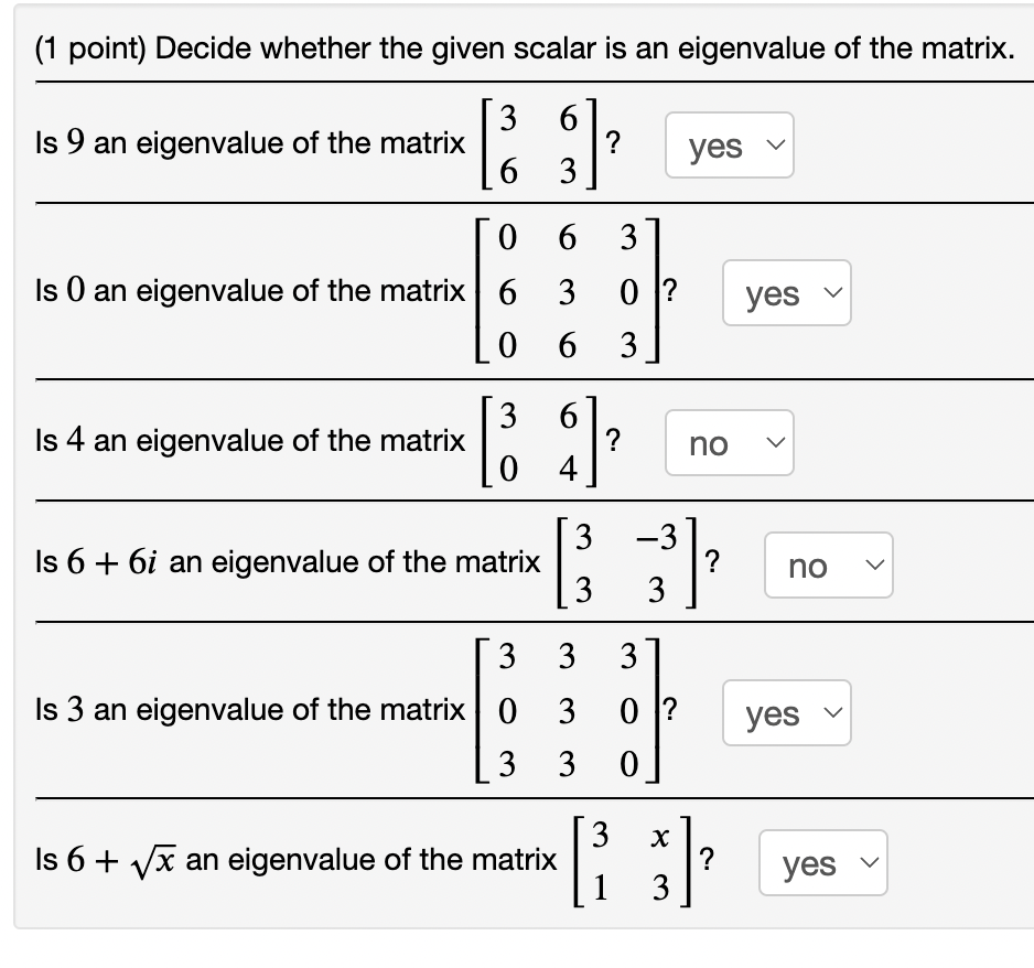  (1 point) Decide whether the given scalar is an eigenvalue of
