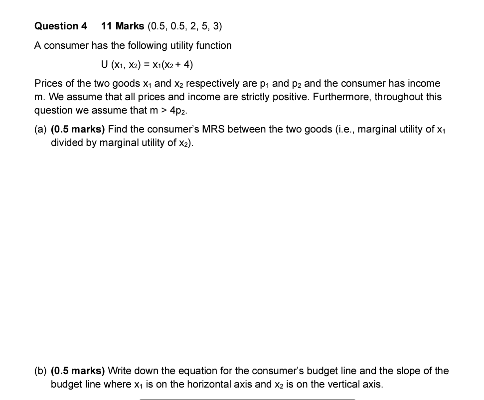 > 4p2. (a) (0.5 marks) Find the consumer's MRS between the two