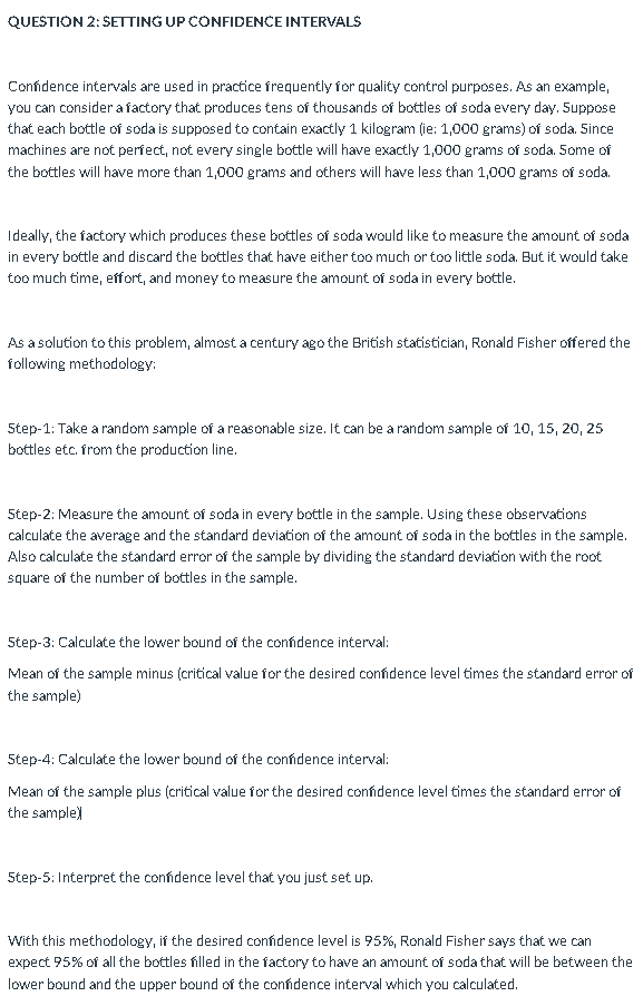 QUESTION 2: SETTING UP CONFIDENCE INTERVALS Confidence intervals are used in