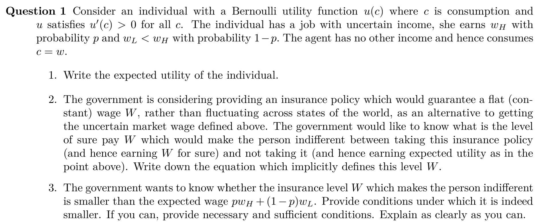 Question 1 Consider an individual with a Bernoulli utility function u(c)