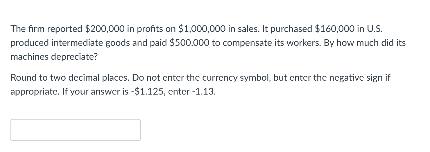 purchased $160,000 in U.S. produced intermediate goods and paid $500,000 to compensate