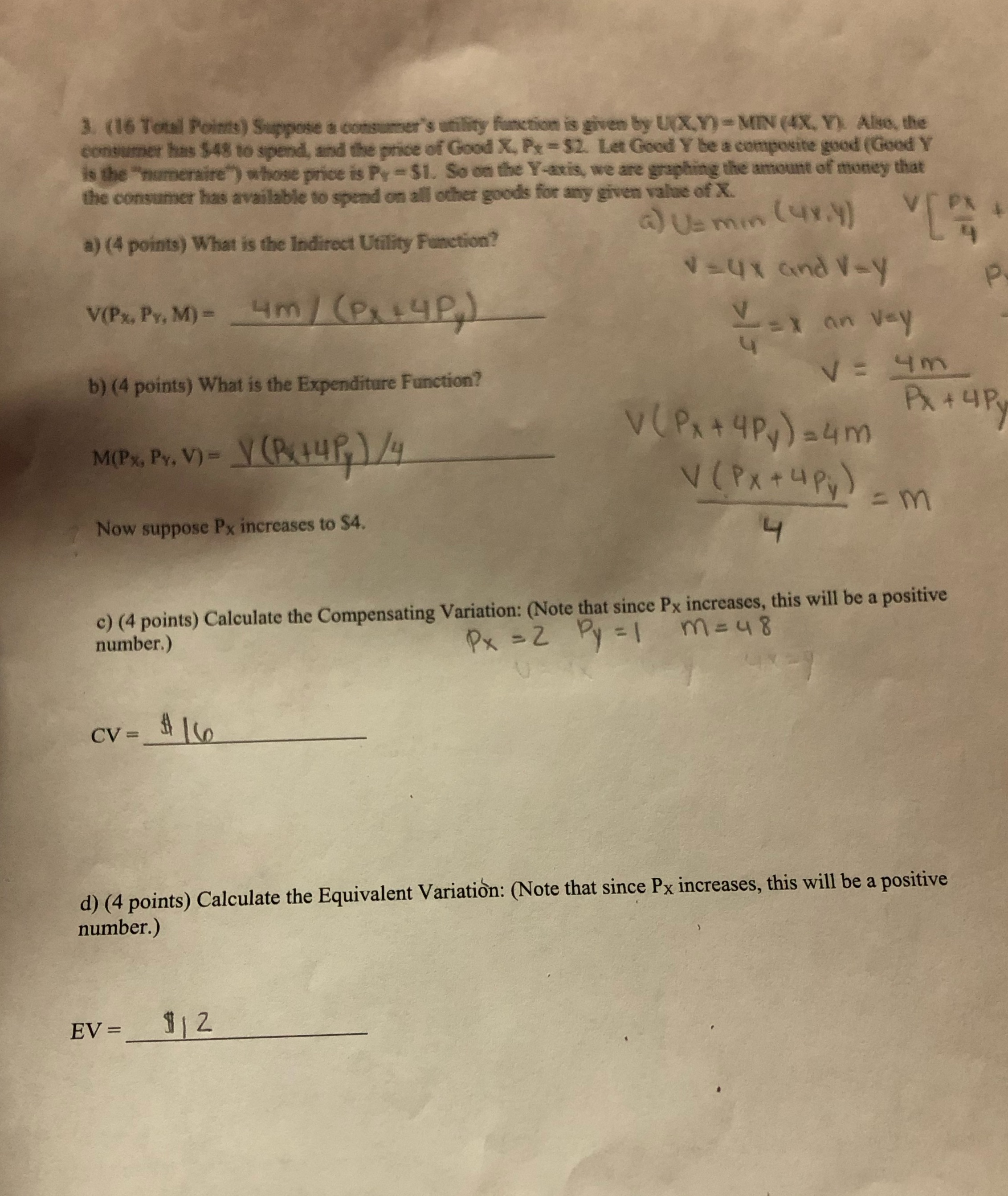 utility function is given by U(X, Y) = MIN (4X, V). Also,
