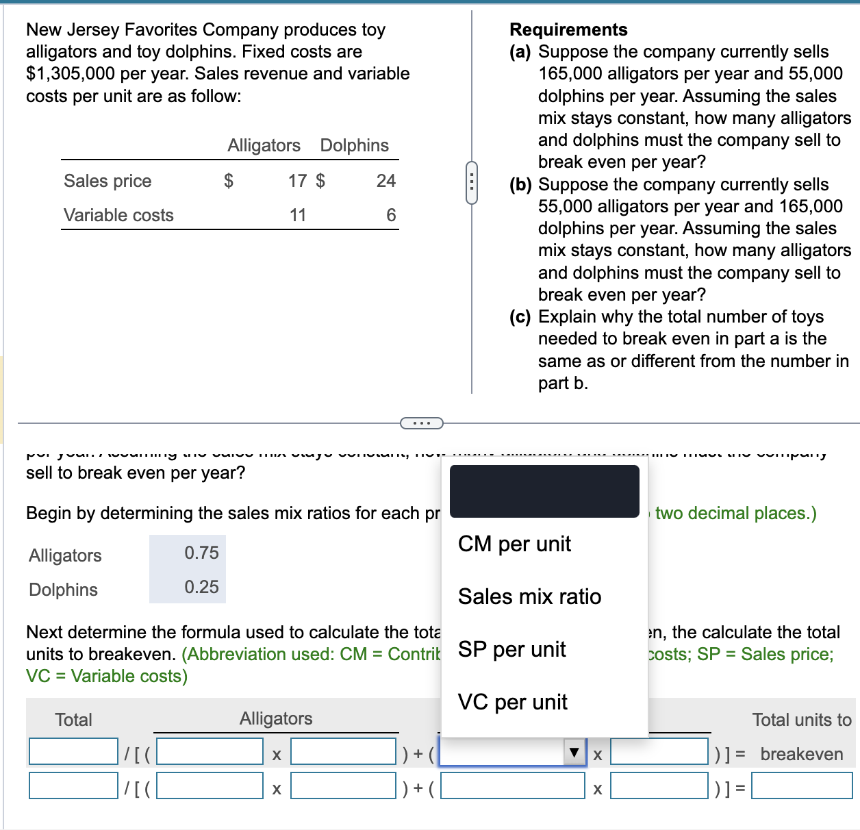 needed to breakeven, the calculate the total units to breakeven. (Abbreviation used: