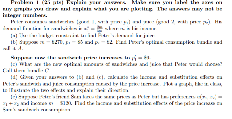  Problem 1 [25 pts] Explain your answers. Make sure you label