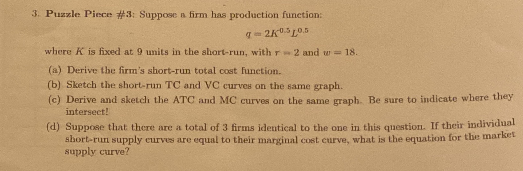 3. Puzzle Piece #3: Suppose a firm has production function: q