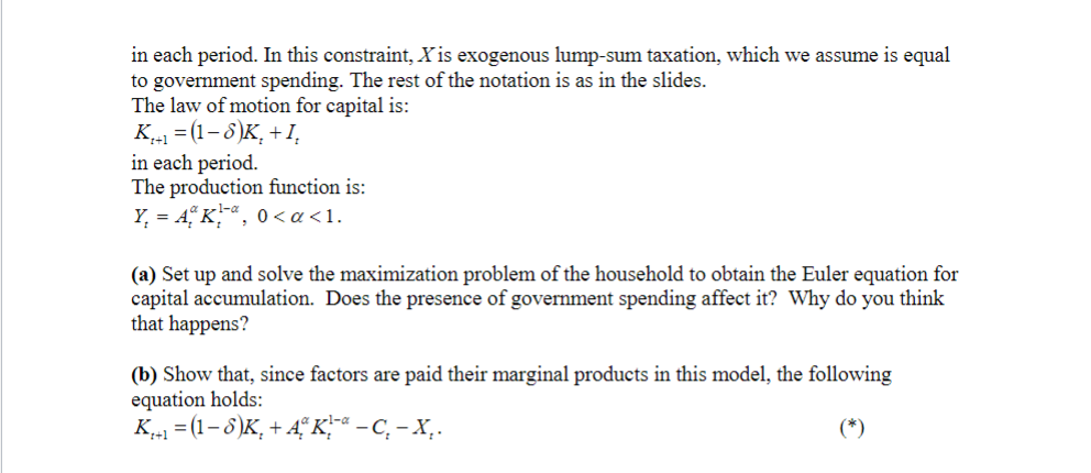 lump-sum taxation, which we assume is equal to government spending. The rest