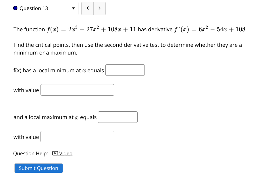 the critical points, then use the second derivative test to determine whether