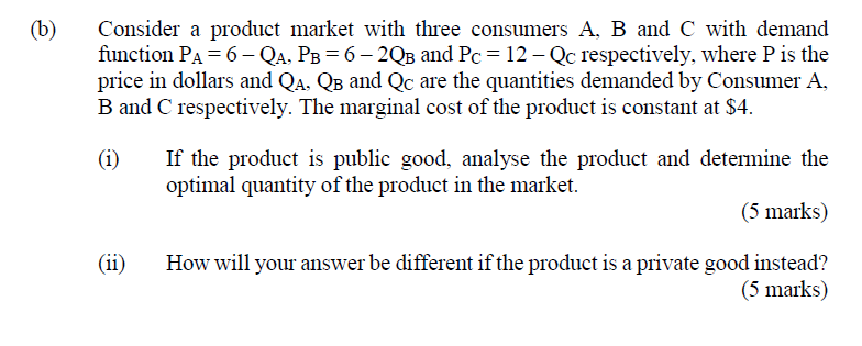  ('3) Consider a product market with three consumers A, B and