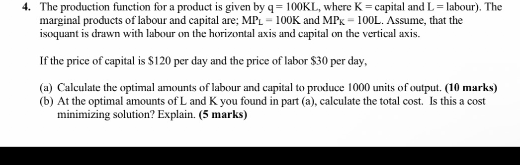 4. The production unction for a product is given by q