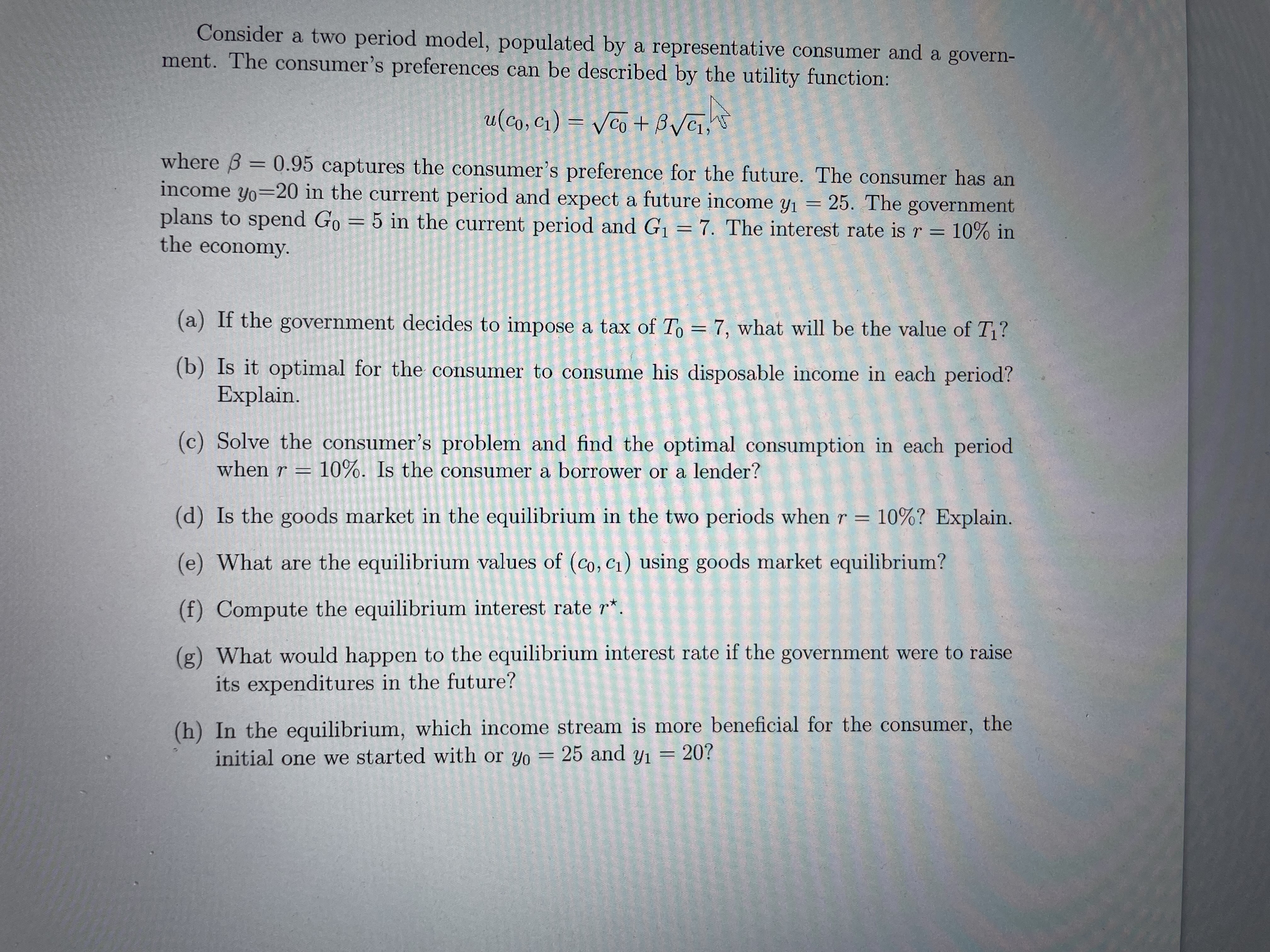 populated by a representative consumer and a govern- ment. The consumer's preferences