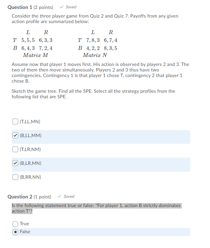 Question 1 (2 points) v' Saved Consider the three player game from