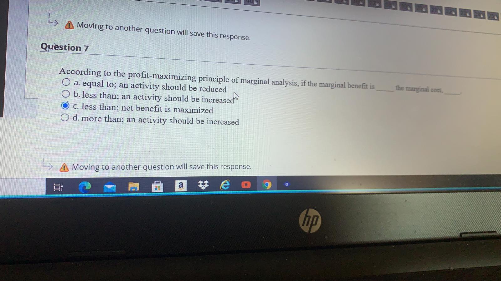 According to the profit-maximizing principle of marginal analysis, if the marginal benefit