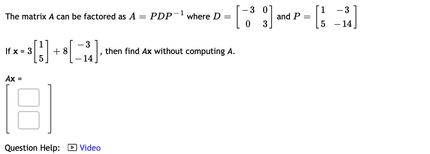 for A (list repeated eigenvalues only once) eigenvalue 1 = ; eigenvalue