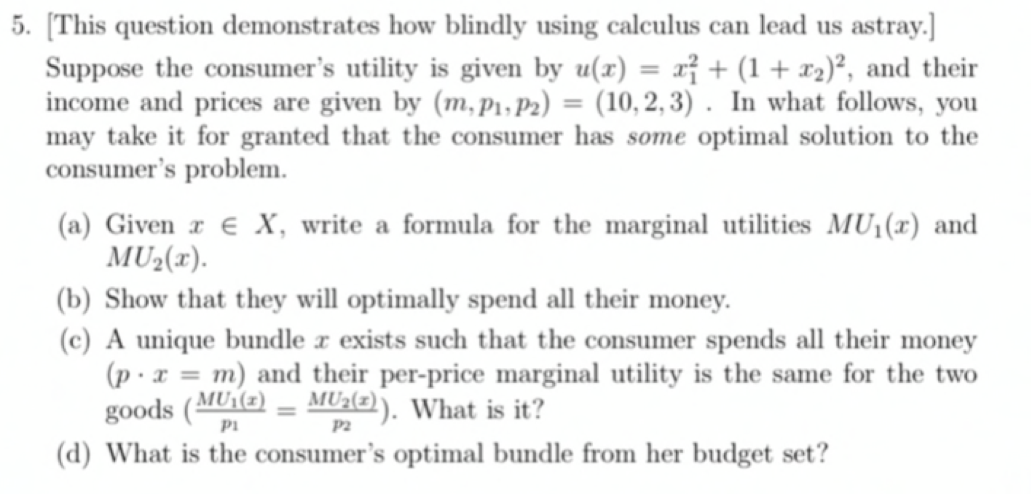 5. [This question demonstrates how blindly using calculus can lead us
