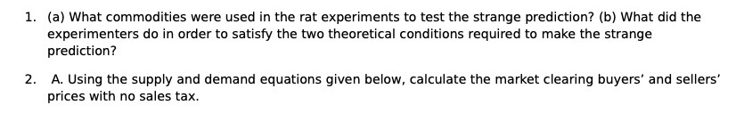 1. (a) What commodities were used in the rat experiments to