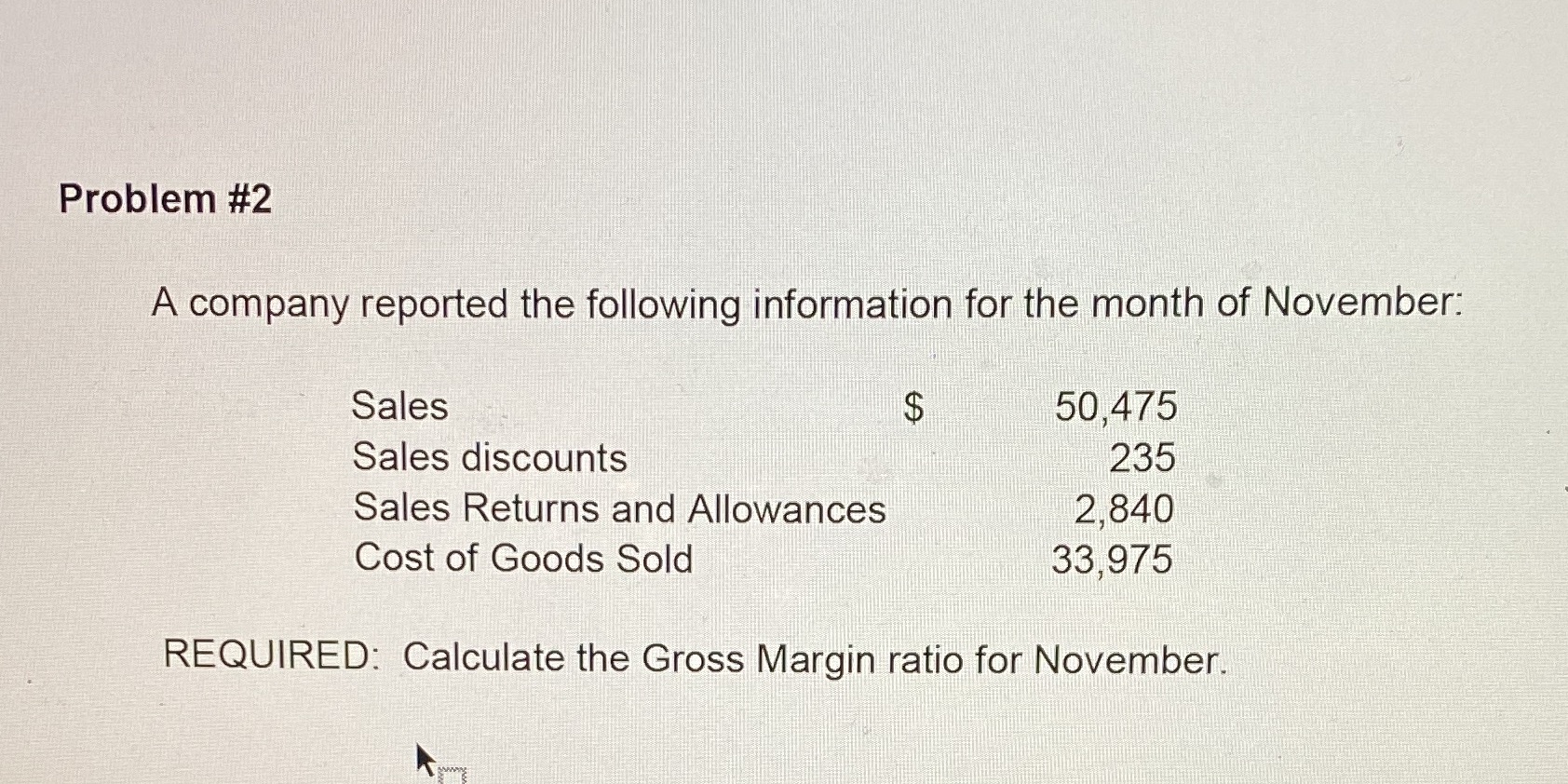 of November: Sales $ 50,475 Sales discounts 235 Sales Returns and Allowances