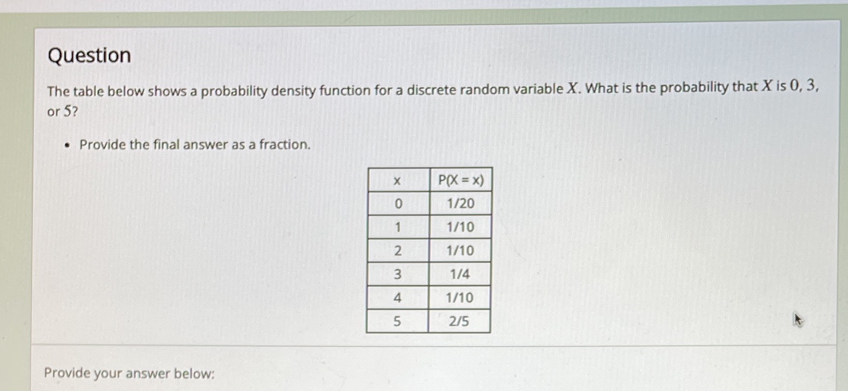 Question The table below shows a probability density function for a