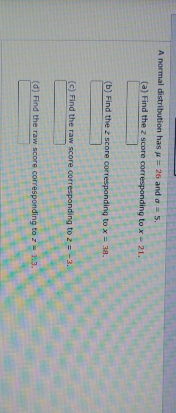 please help A normal distribution has u = 26 and o