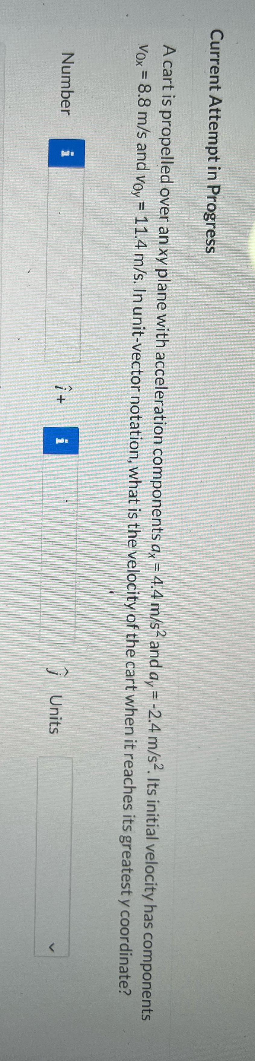  Current Attempt in Progress A cart is propelled over an xy