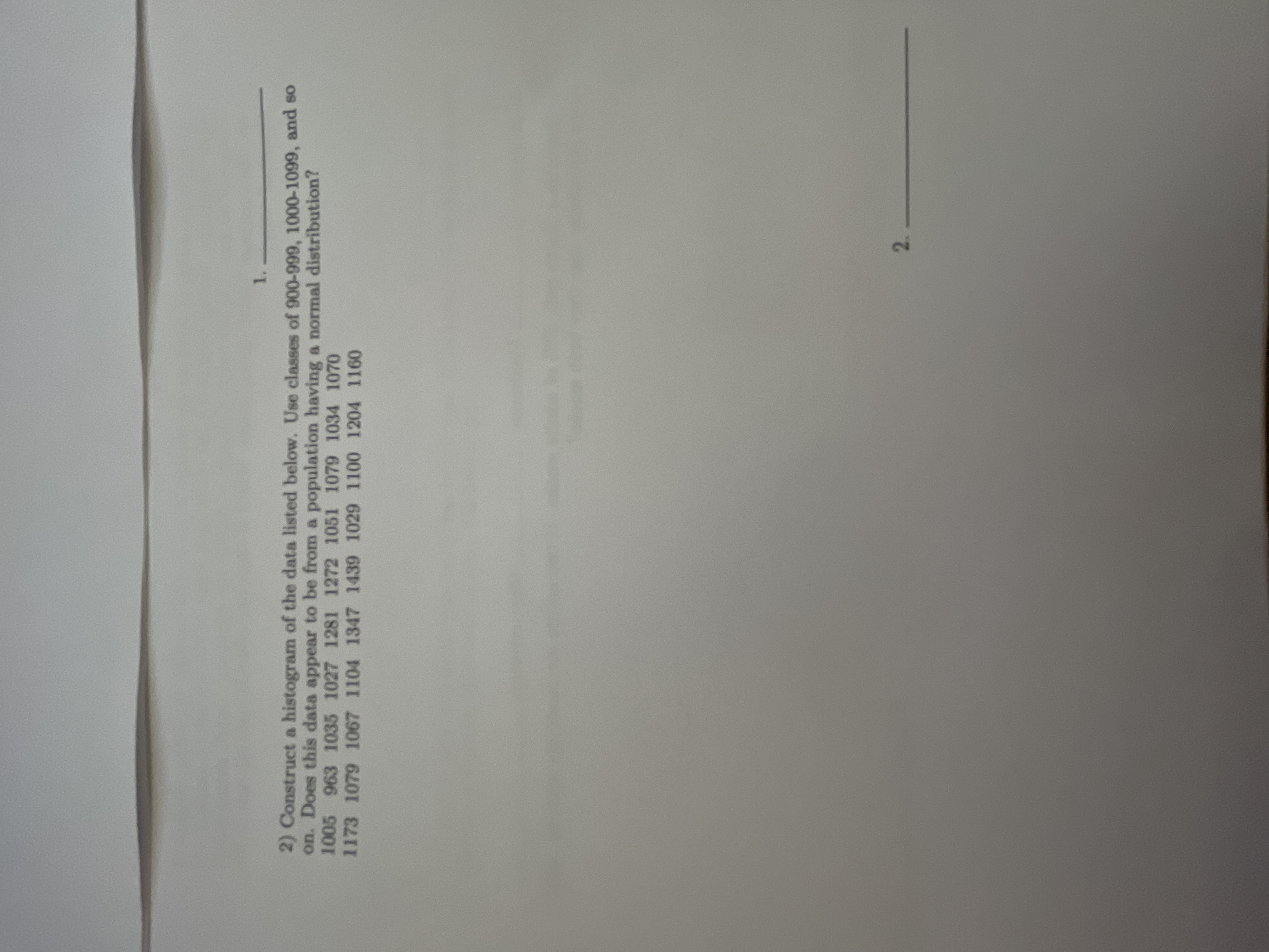  2) Construct a histogram of the data listed below. Use classes