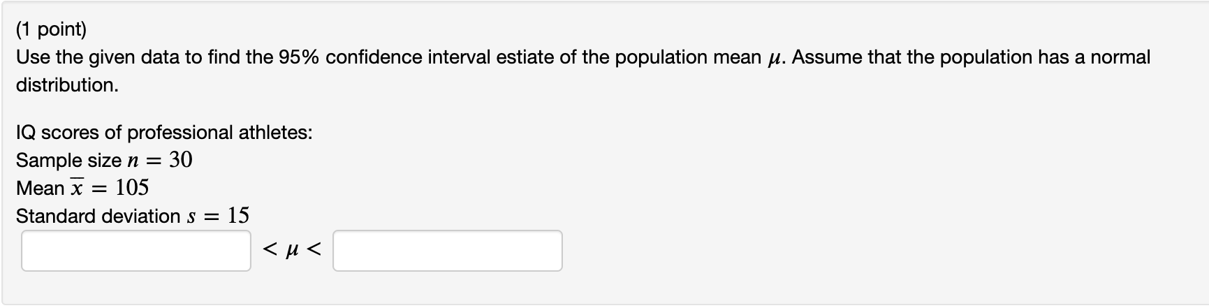  Hello, (1 point) Use the given data to find the 95%
