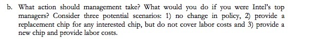  b . What action should management take ? What would you