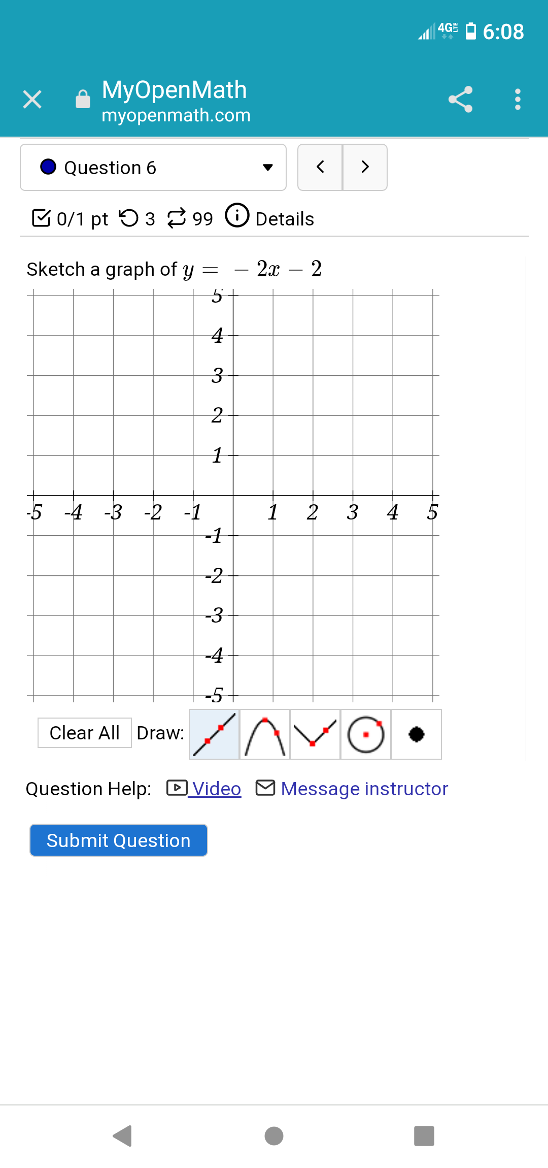 4G= _ 6:08 X MyOpenMath . . . myopenmath.com Question 6