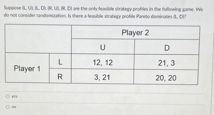  Suppose (L, U). (L. D), (R. U), (R. D) are the