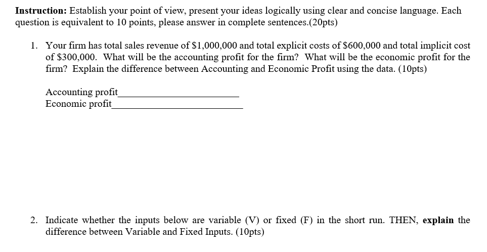answer in complete sentences.(20pts) 1. Your rm has total sales revenue of