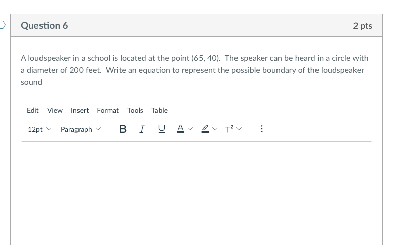 Format Tools Table 12pt * Paragraph BIUAE T2 vQuestion 6 2 pts