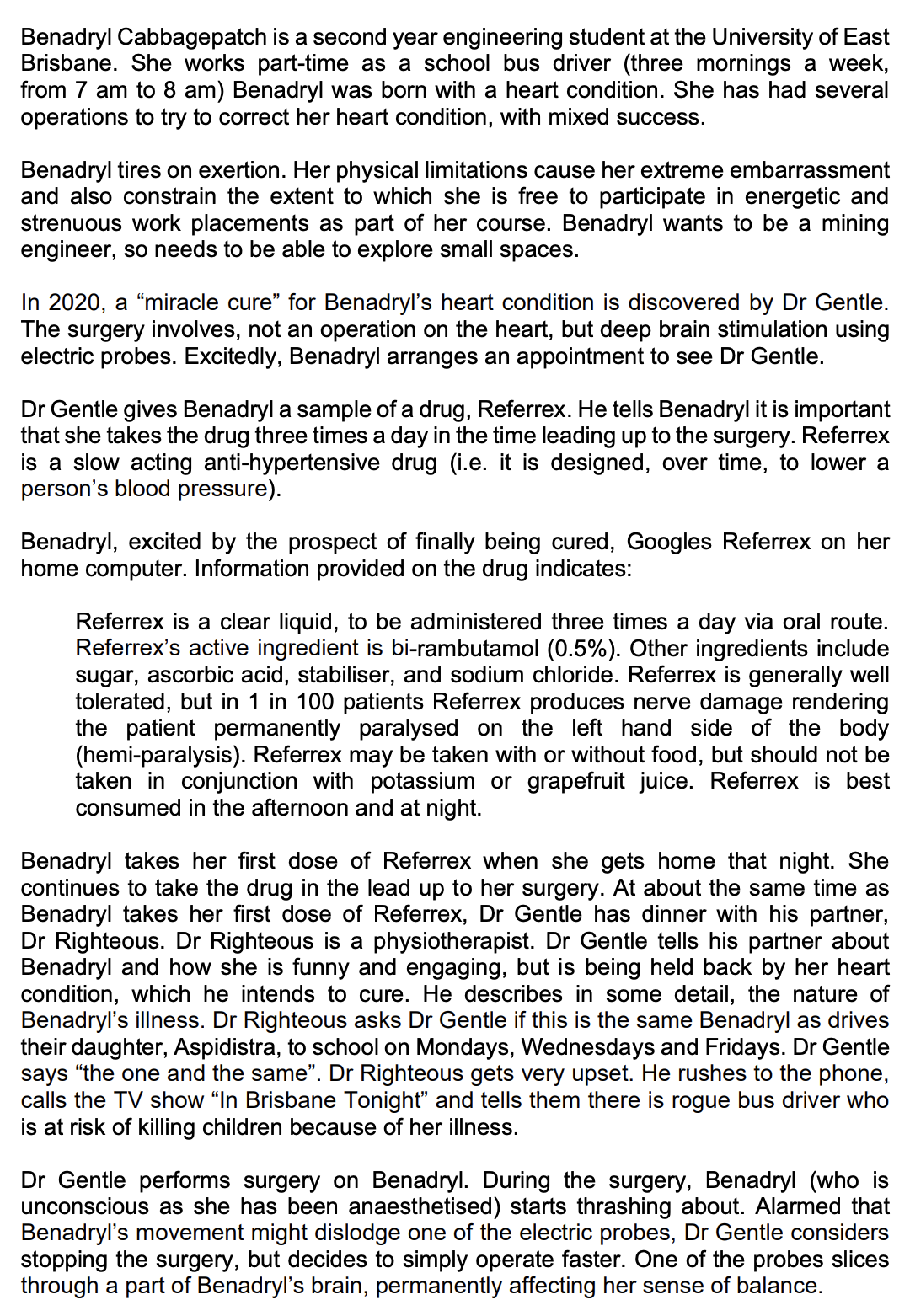  Benadryl Cabbagepatch is a second year engineering student at the University