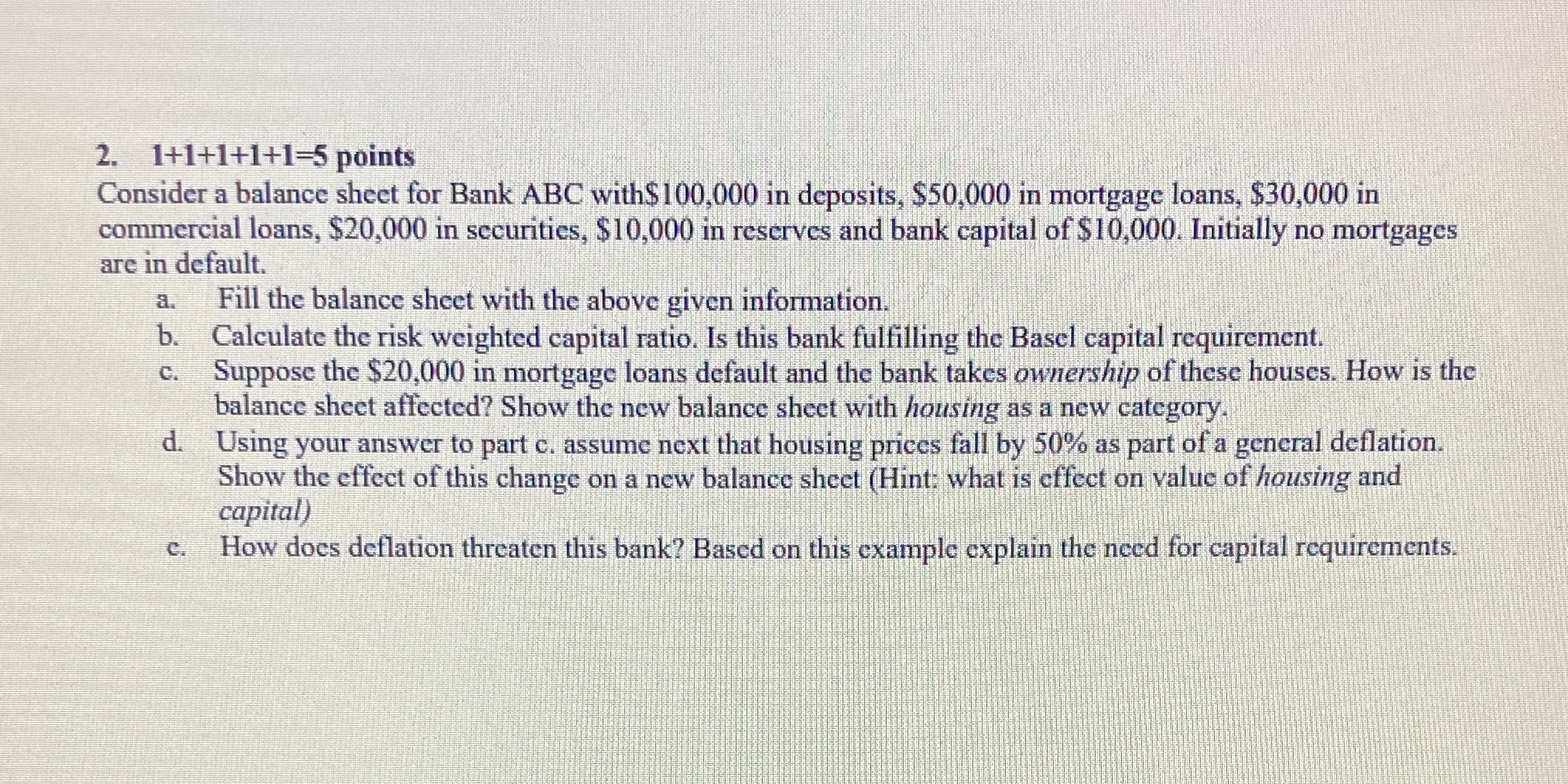  2. 1+1+1+1+1=5 points Consider a balance sheet for Bank ABC with$100,000