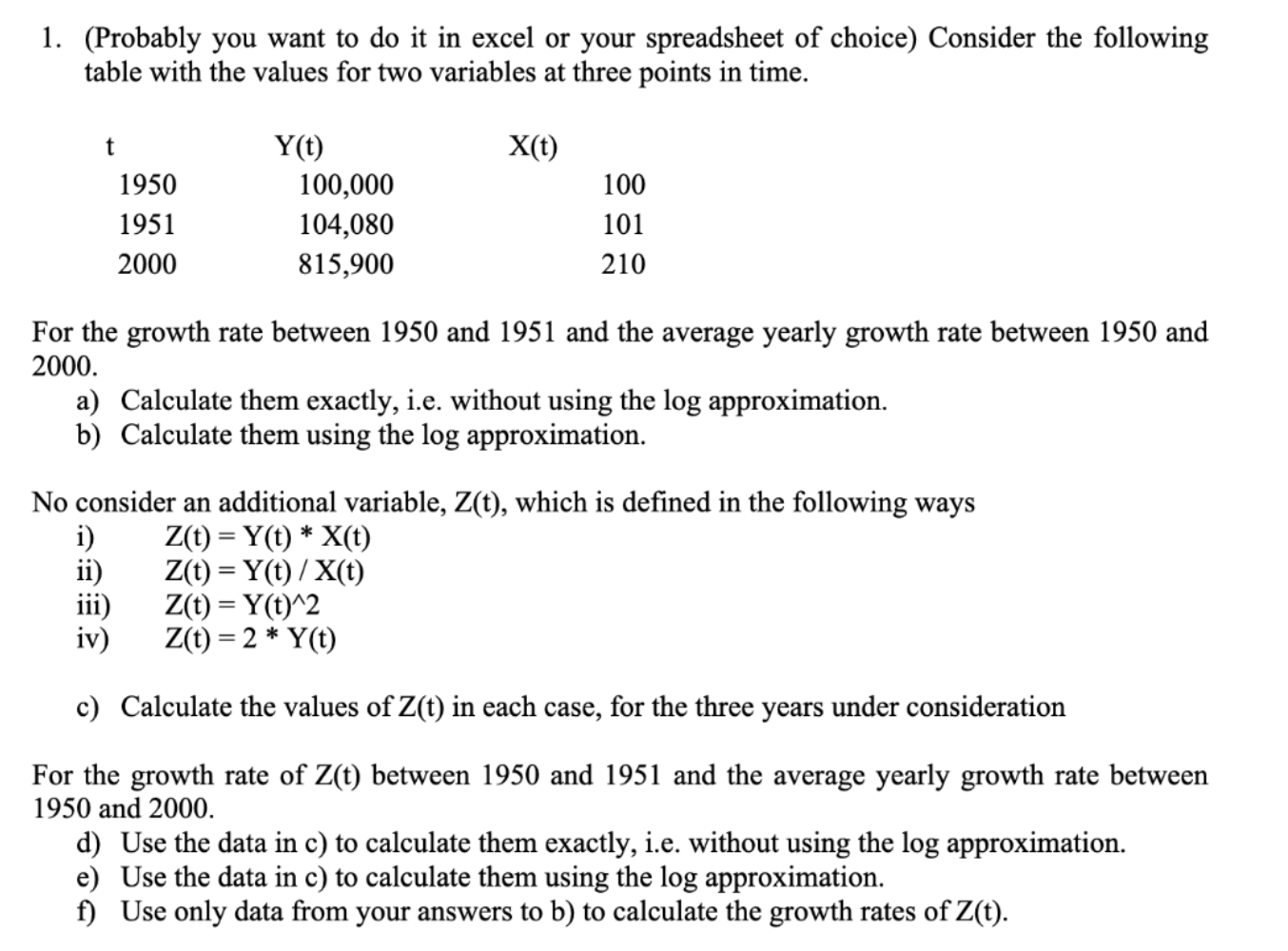 spreadsheet of choice) Consider the following table with the values for two