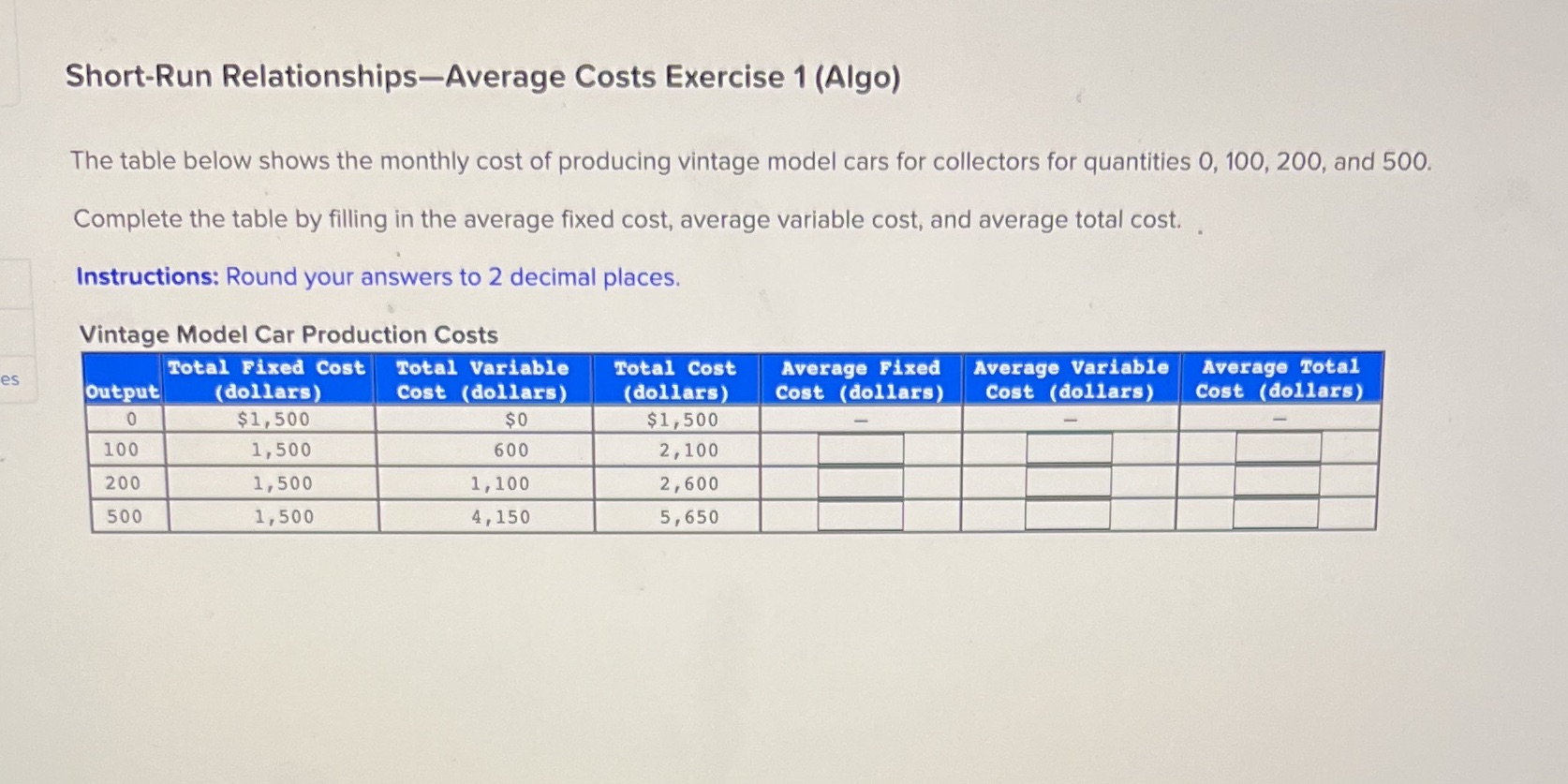  Short-Run Relationships-Average Costs Exercise 1 (Algo) The table below shows the